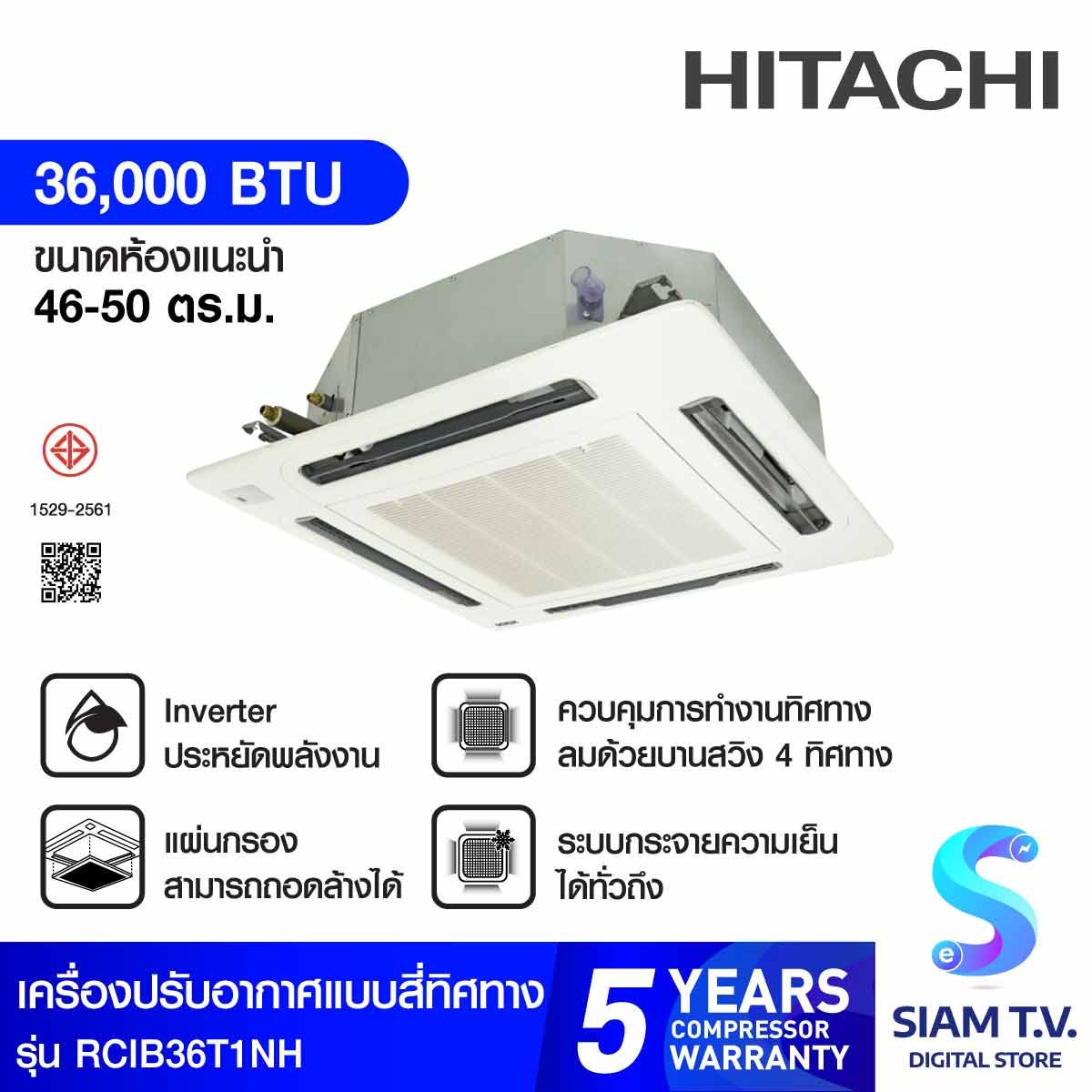 Hitachi  แอร์ เครื่องปรับอากาศ 4Way  36000BTU FiX Speed รุ่นRCI-B36TNT2NH(380V)