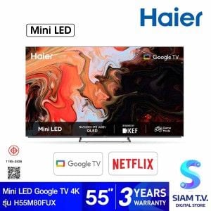 HAIER Mini LED Google TV 4K 120Hz รุ่น 55M80FUX สมาร์ททีวี 4K ขนาด 55 นิ้ว