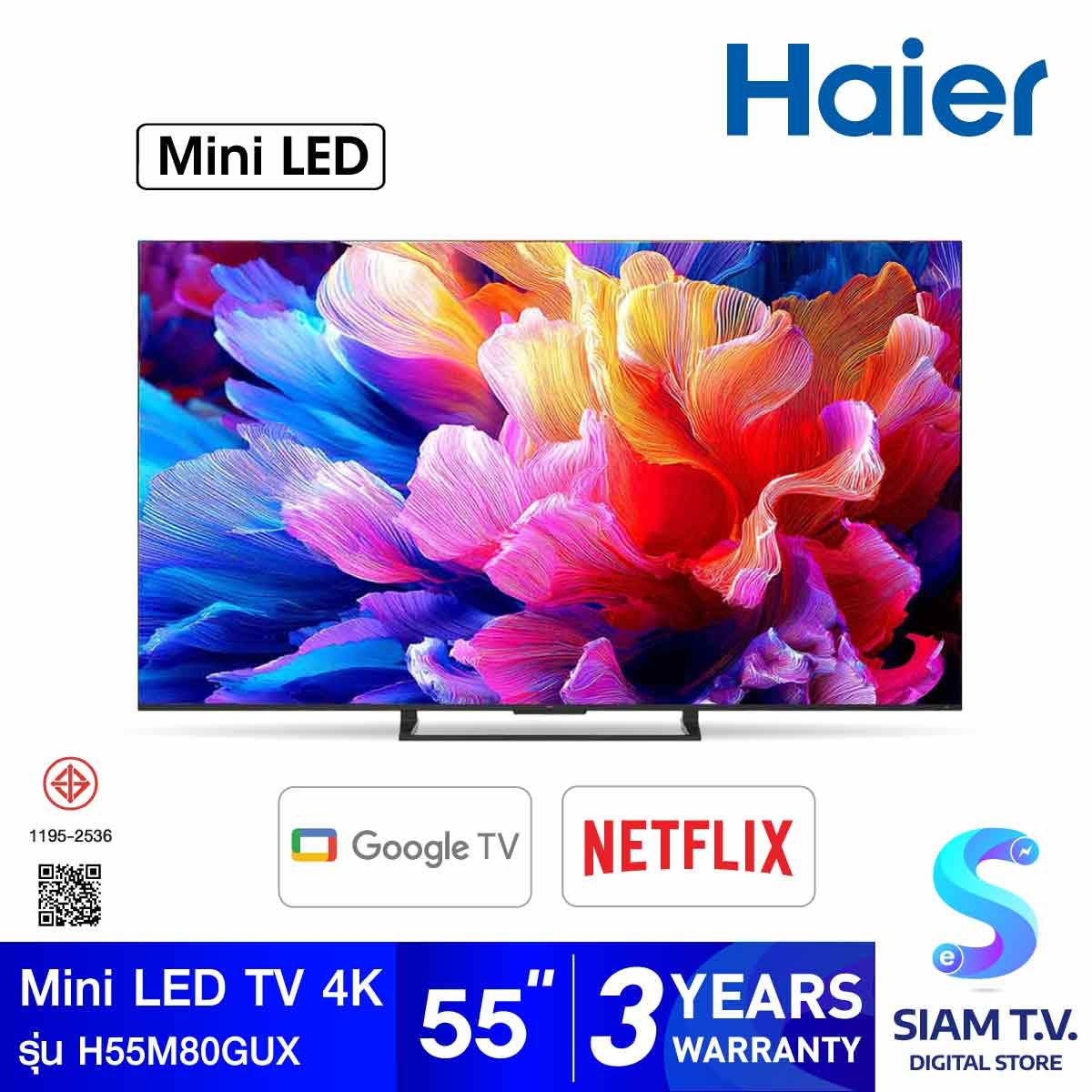 HAIER Mini LED Google TV 4K รุ่น H55M80GUX Smart TV ขนาด 55 นิ้ว