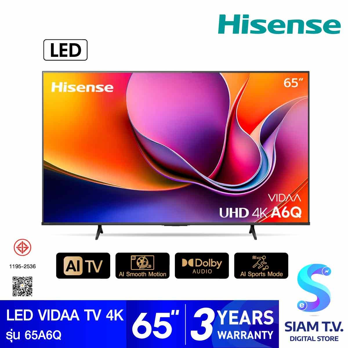HISENSE LED TV VIDAA 4K AI Upscaling รุ่น 65A6Q สมาร์ททีวีขนาด 65 นิ้ว