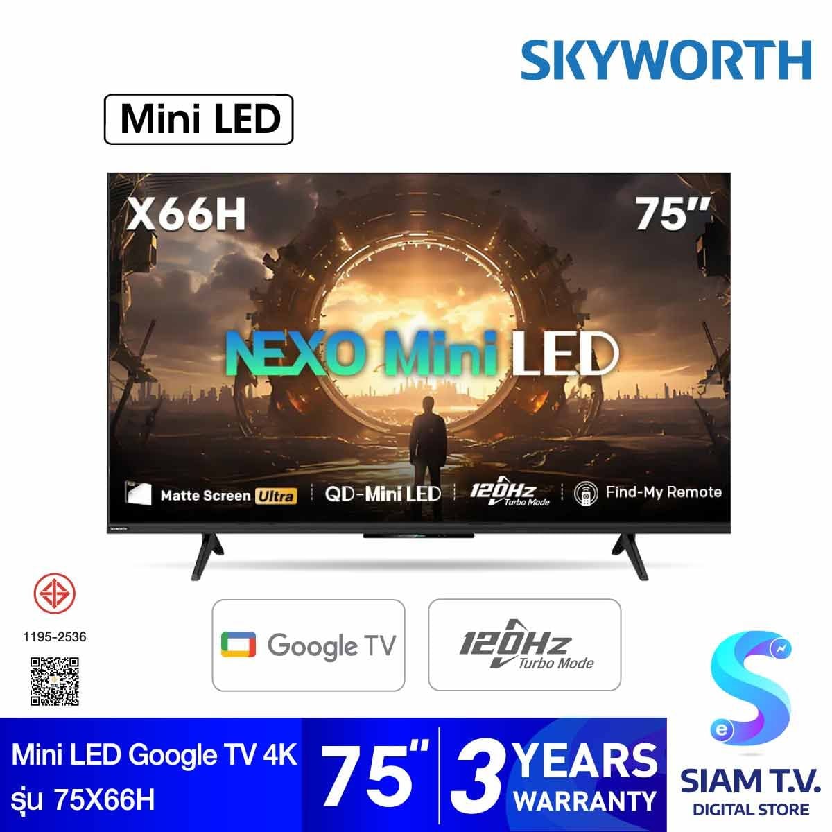 SKYWORTH Mini LED Google TV AI 120 Hz รุ่น 75X66H าร์ททีวีขนาด 75 นิ้ว จอด้าน