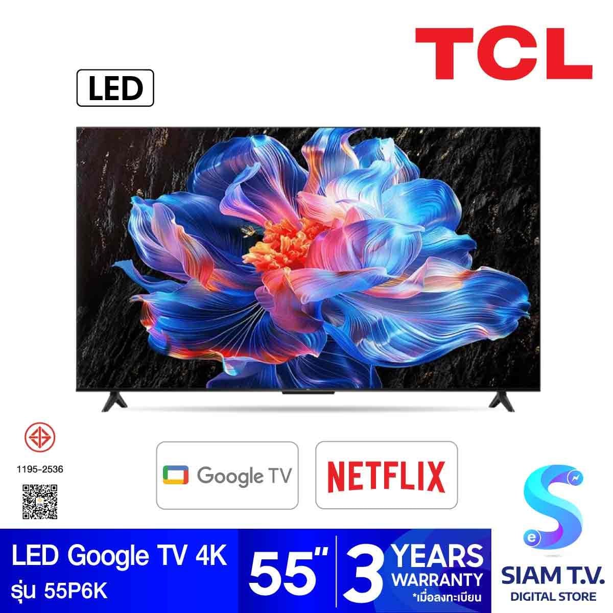 TCL LED Google TV HDR 4Kรุ่น 55P6K สมาร์ททีวีขนาด 55 นิ้ว