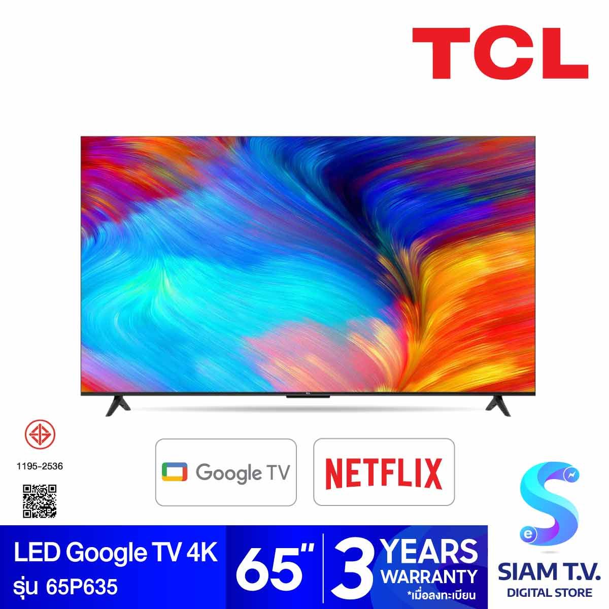 TCL LED Google TV 4K รุ่น 65P635 สมาร์ททีวี 65 นิ้ว Google TV