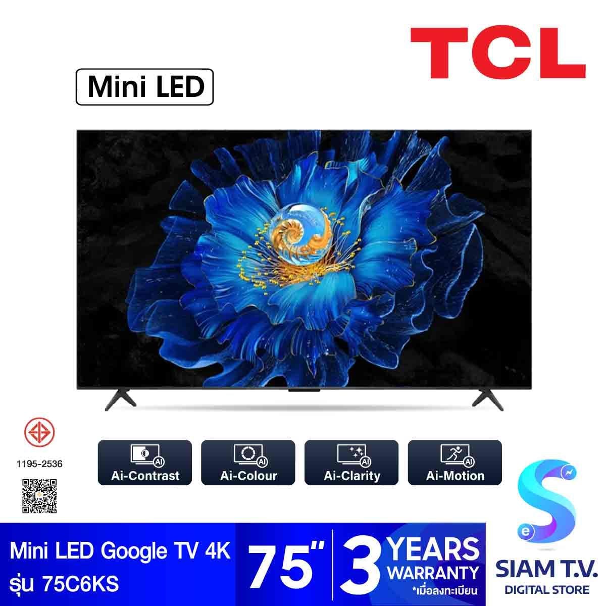 TCL Premium QD-Mini LED TV Google 4K รุ่น 75C6KS  Smart TV  ขนาด 75 นิ้ว