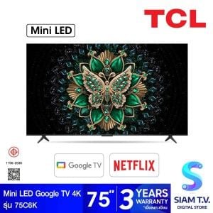 TCL Premium QD-Mini LED Google TV 4K 144Hz รุ่น 75C6K สมาร์ททีวีขนาด 75 นิ้ว