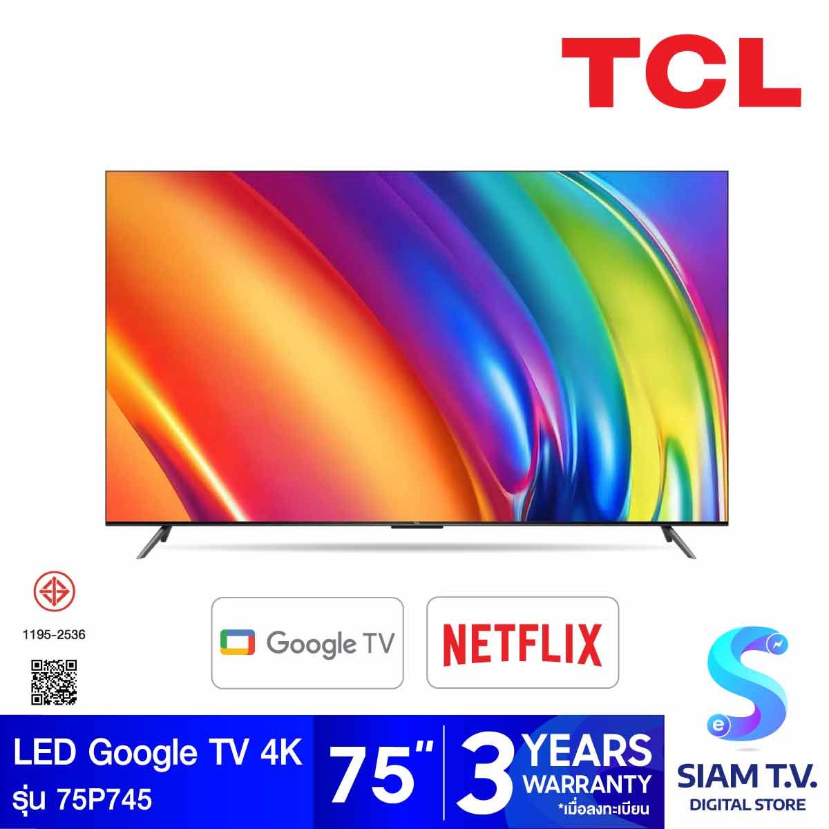 TCL LED Google TV 4K รุ่น 75P745  สมาร์ททีวี 75นิ้ว Google TV ปี2023
