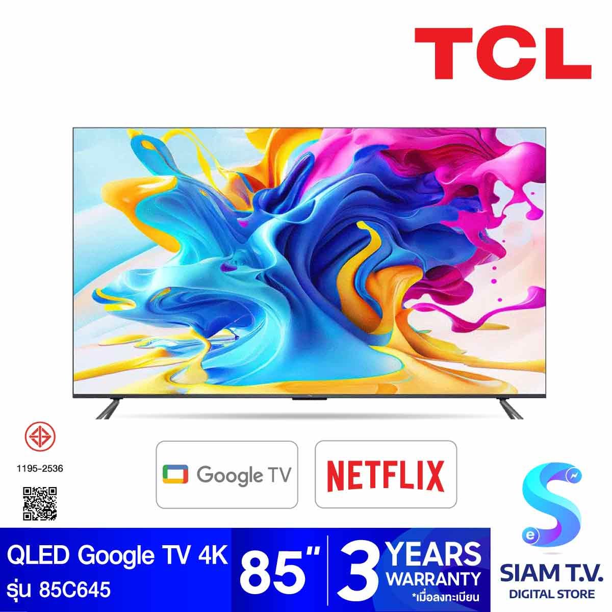 TCL QLED Google TV 4K  รุ่น 85C645 QLED C645 สมาร์ททีวี 85 นิ้ว Google TV AI Frameless ปี2023