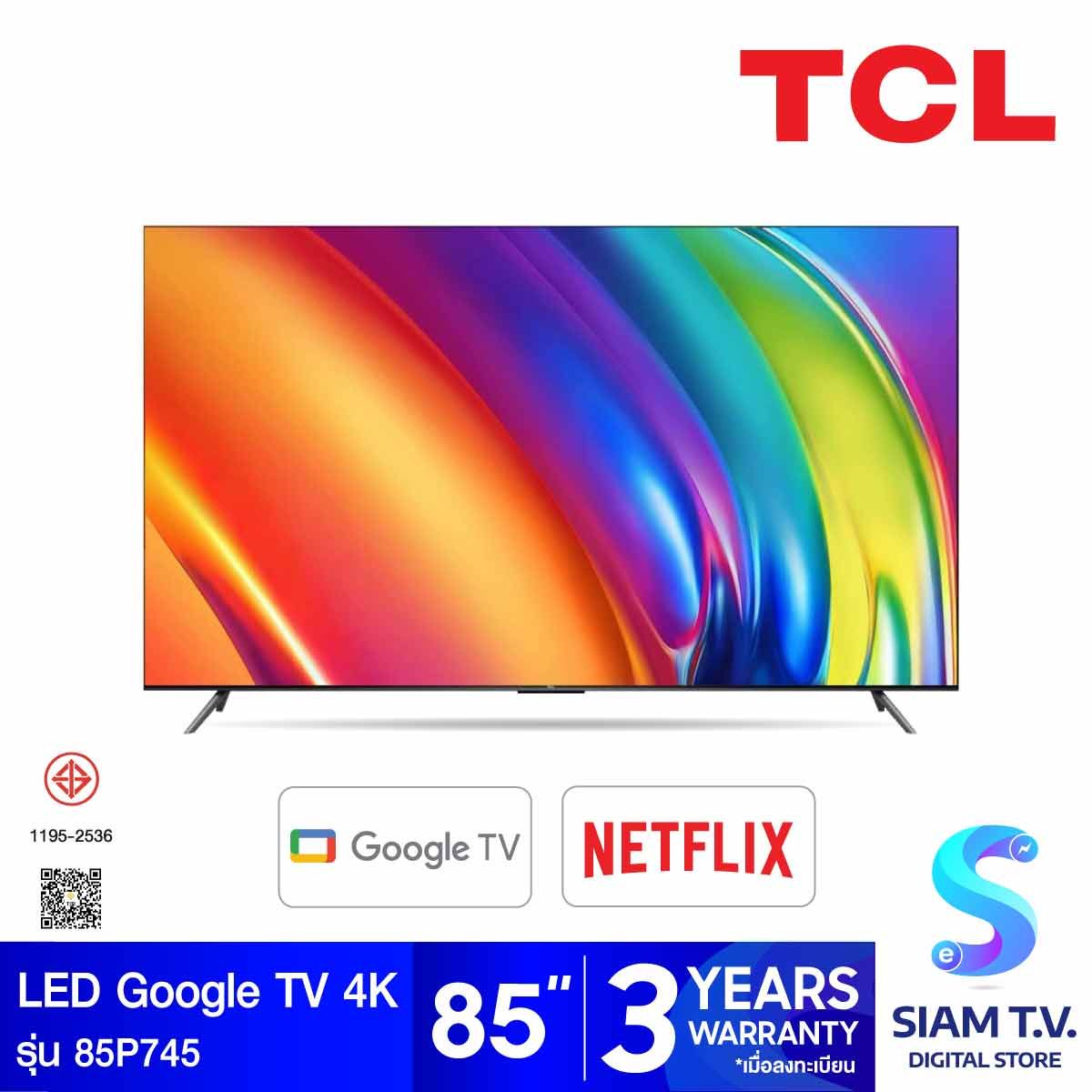 TCL LED GOOGLE TV 4K 120Hz รุ่น 85P745 สมาร์ททีวีขนาด 85 นิ้ว