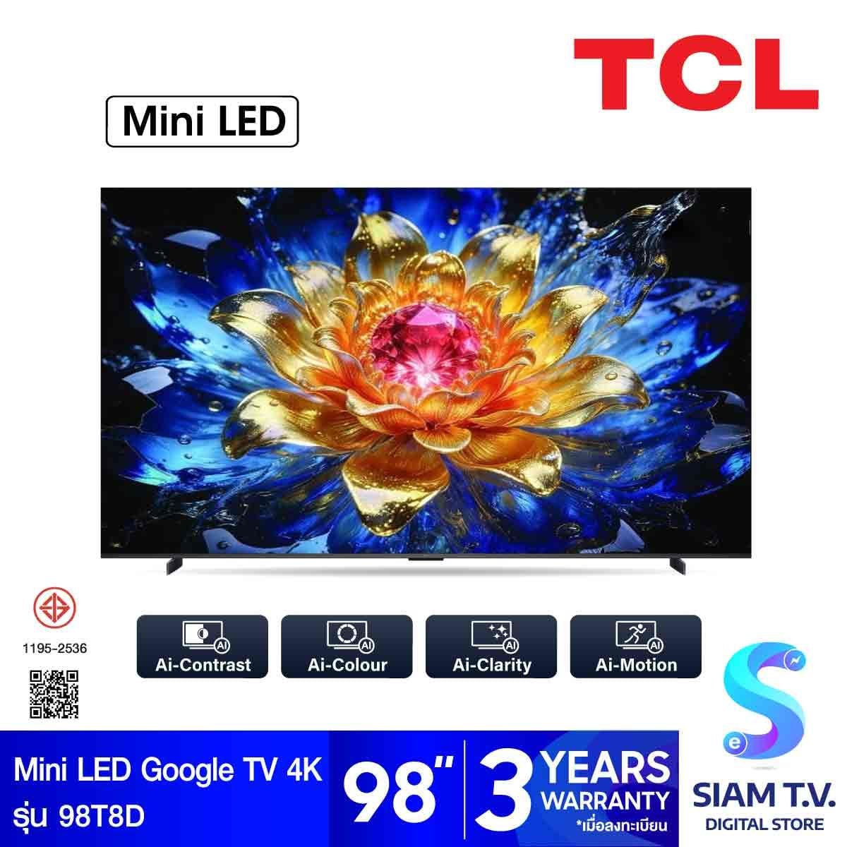 TCL Mini LED TV 4K Google TV AI 4K รุ่น 98T8D Smart TV ขนาด 98 นิ้ว
